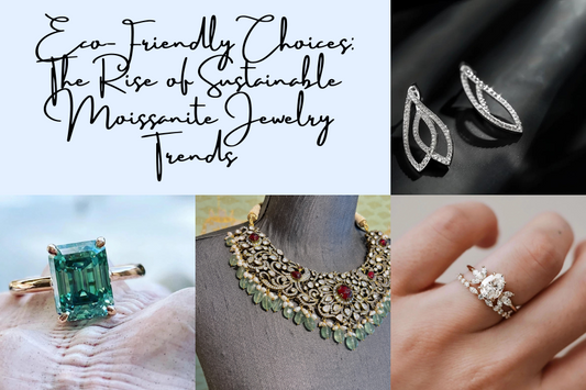 moissanite ring, a pair of diamond-shaped earrings, an ornate necklace with gemstones, and a moissanite engagement ring. The text overlay reads, "Eco-Friendly Choices: The Rise of Sustainable Moissanite Jewelry Trends."