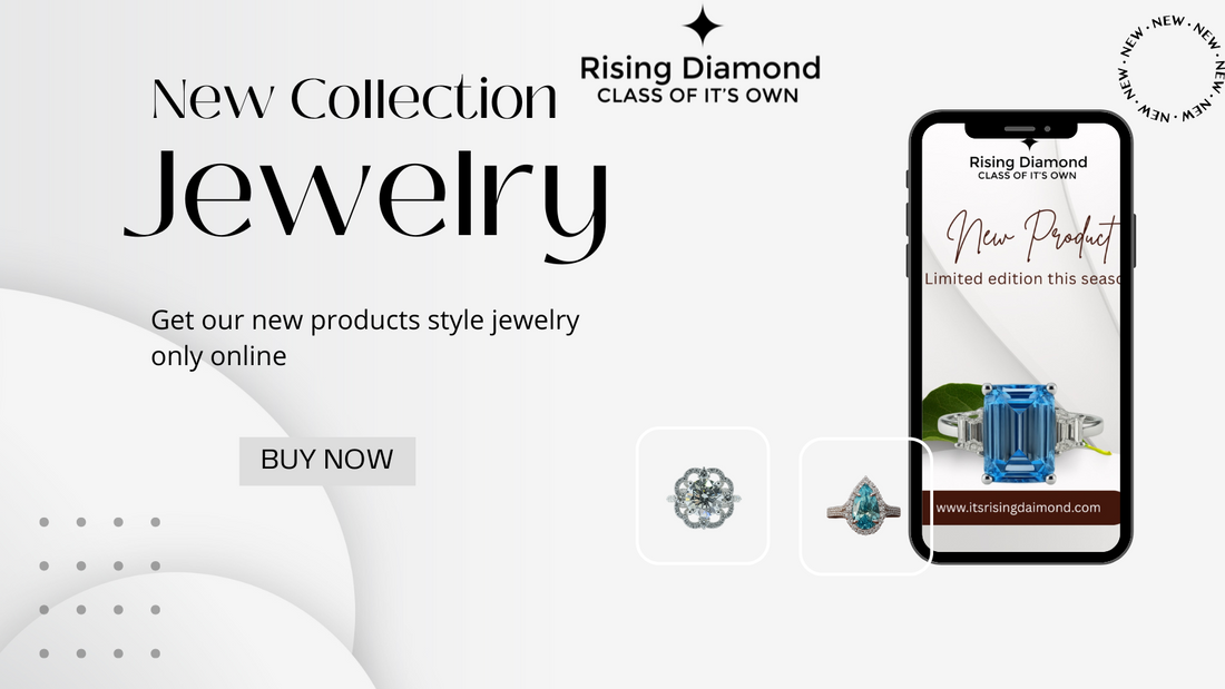 "Rising Diamond Jewelry: Explore Limited Edition Online Collection Featuring Modern Designs, Exquisite Diamonds, and Timeless Elegance"